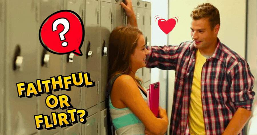 Are You Faithful Or Just A Flirt?